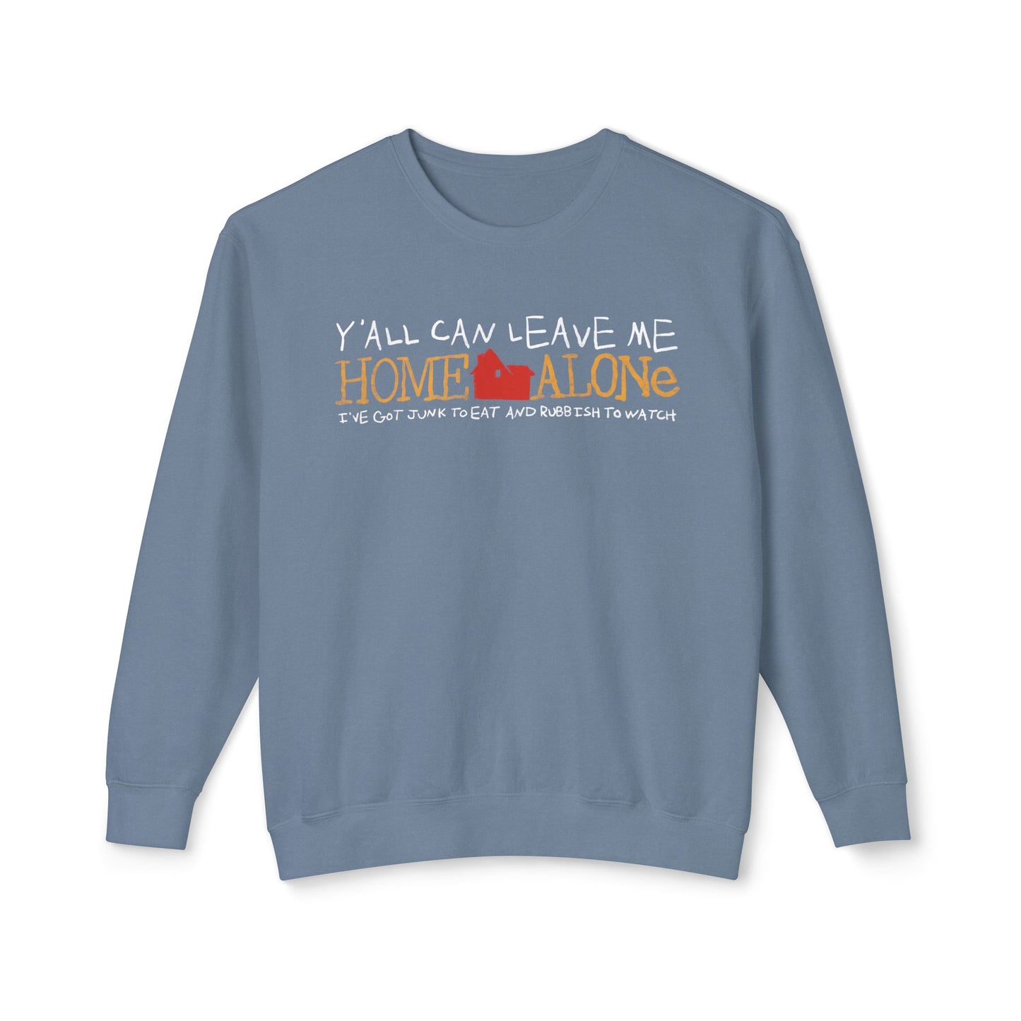 Ya'll Can Leave Me Home Alone - Crewneck