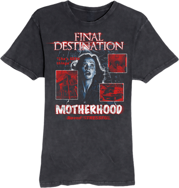 Final Destination: Motherhood Tee