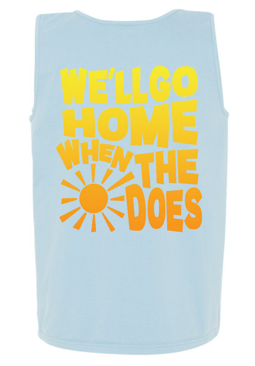 We'll Go Home When The Sun Does - Sky Blue Tank